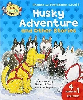 Oxford Reading Tree Read With Biff, Chip, and Kipper: Husky Adventure & Other Stories: Level 5 Phonics and First Stories